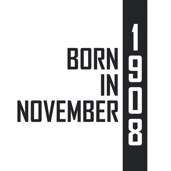 Nascido Novembro 1908 Celebração Aniversário Para Aqueles Nascidos Novembro 1908 —  Vetores de Stock