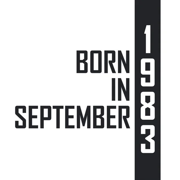 Γεννήθηκε Τον Σεπτέμβριο Του 1983 Γιορτή Γενεθλίων Για Όσους Γεννήθηκαν — Διανυσματικό Αρχείο