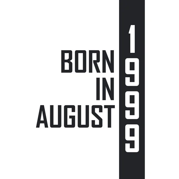 Ağustos 1999 Doğumlu Ağustos 1999 Doğanlar Için Doğum Günü Kutlaması — Stok Vektör