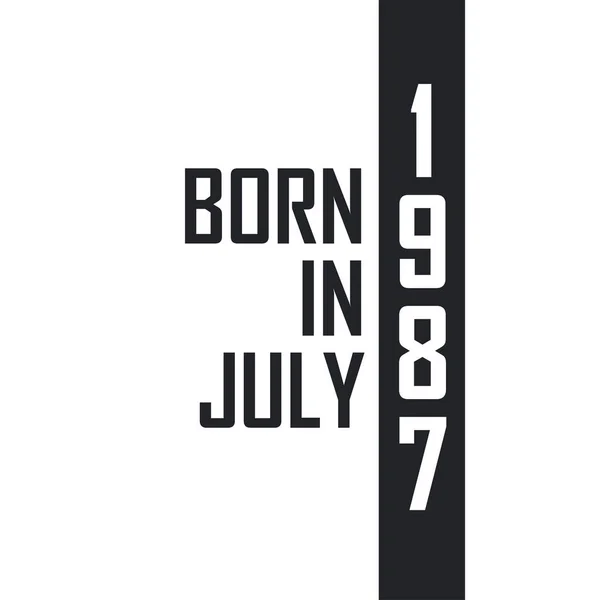 1987 Temmuz Unda Doğmuş Temmuz 1987 Doğanlar Için Doğum Günü — Stok Vektör