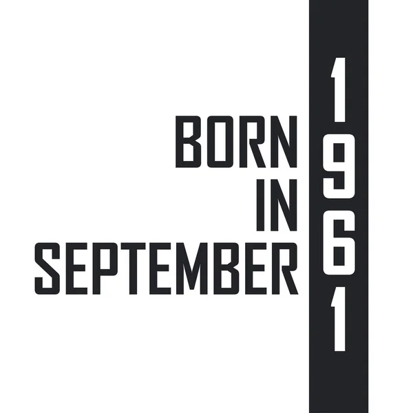 Γεννήθηκε Τον Σεπτέμβριο Του 1961 Εορτασμός Γενεθλίων Για Όσους Γεννήθηκαν — Διανυσματικό Αρχείο