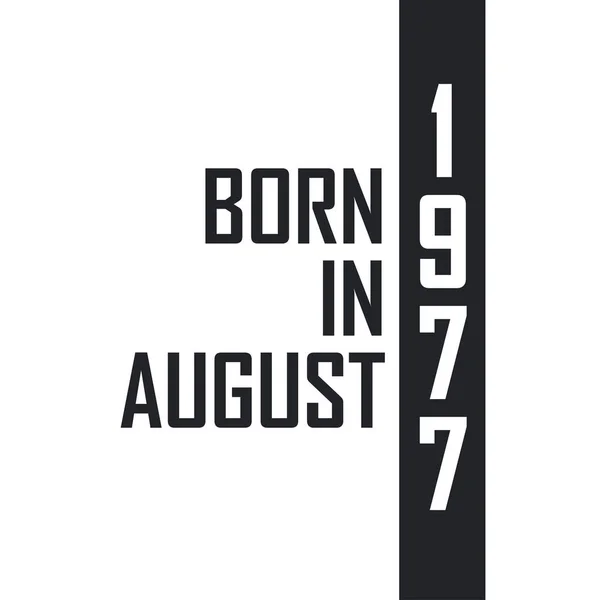 Ağustos 1977 Doğumlu Ağustos 1977 Doğanlar Için Doğum Günü Kutlaması — Stok Vektör