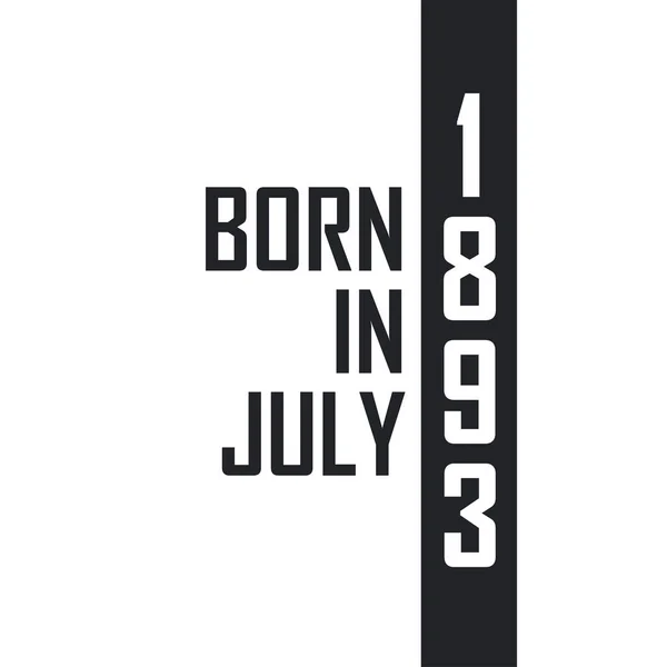 Temmuz 1893 Doğumlu Temmuz 1893 Doğanlar Için Doğum Günü Kutlaması — Stok Vektör