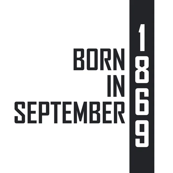 Γεννήθηκε Σεπτέμβριο Του 1869 Εορτασμός Γενεθλίων Για Όσους Γεννήθηκαν Τον — Διανυσματικό Αρχείο