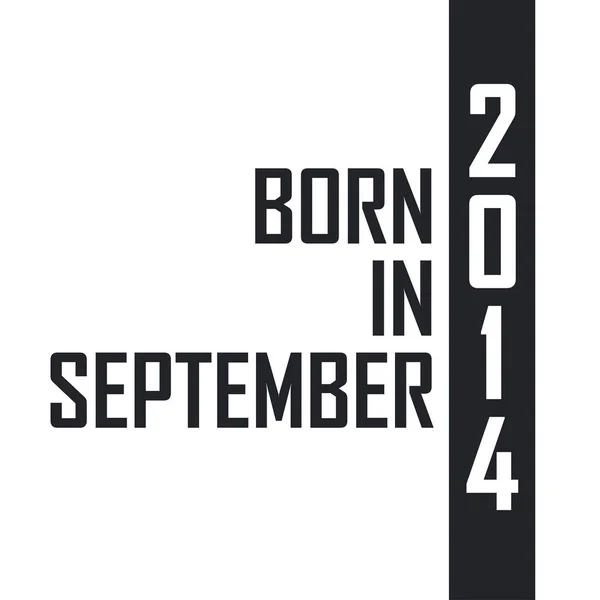 Eylül 2014 Doğumlu Eylül 2014 Doğanlar Için Doğum Günü Kutlaması — Stok Vektör