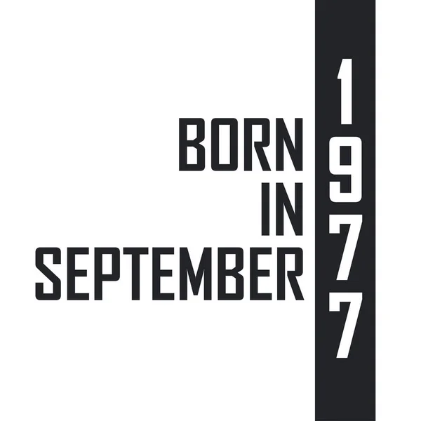 Γεννήθηκε Τον Σεπτέμβριο Του 1977 Γιορτή Γενεθλίων Για Όσους Γεννήθηκαν — Διανυσματικό Αρχείο