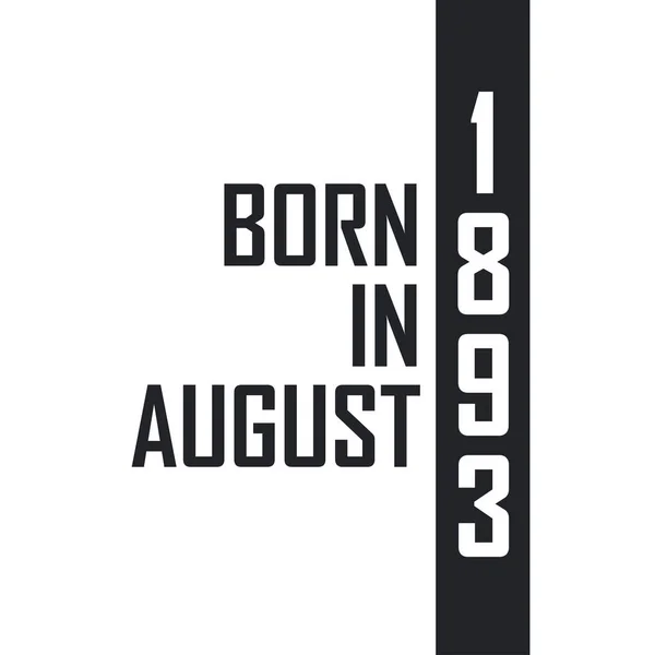 Γεννήθηκε Τον Αύγουστο Του 1893 Εορτασμός Γενεθλίων Για Όσους Γεννήθηκαν — Διανυσματικό Αρχείο