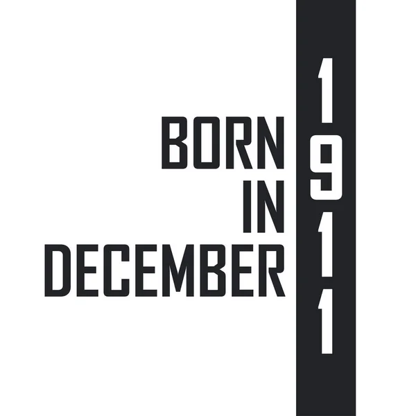 Aralık 1911 Doğumlu Aralık 1911 Doğanlar Için Doğum Günü Kutlaması — Stok Vektör