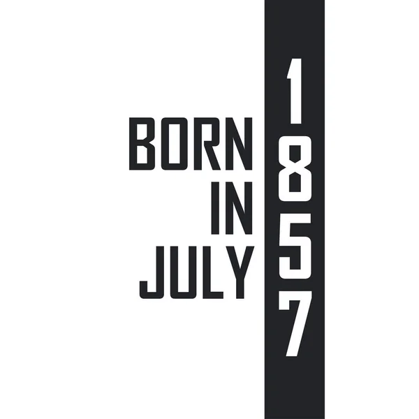 1857 Júliusában Született Születésnapi Ünnepség Azoknak Akik 1857 Júliusában Születtek — Stock Vector