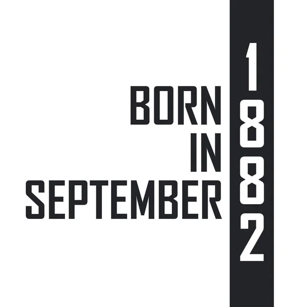 Γεννήθηκε Σεπτέμβριο Του 1882 Γιορτή Γενεθλίων Για Όσους Γεννήθηκαν Τον — Διανυσματικό Αρχείο