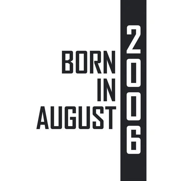 Ağustos 2006 Doğumlu Ağustos 2006 Doğanlar Için Doğum Günü Kutlaması — Stok Vektör