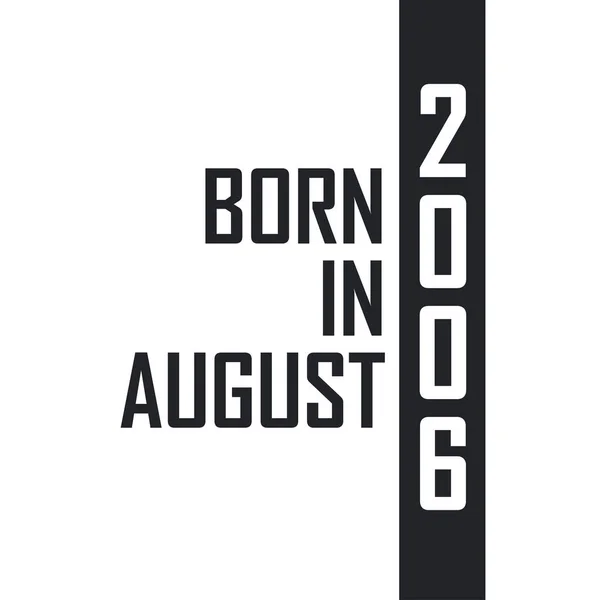 Народився Серпні 2006 Року Святкування Дня Народження Серпні 2006 Року — стоковий вектор