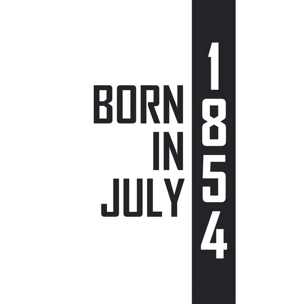 Nacido Julio 1854 Celebración Cumpleaños Para Los Nacidos Julio 1854 — Archivo Imágenes Vectoriales