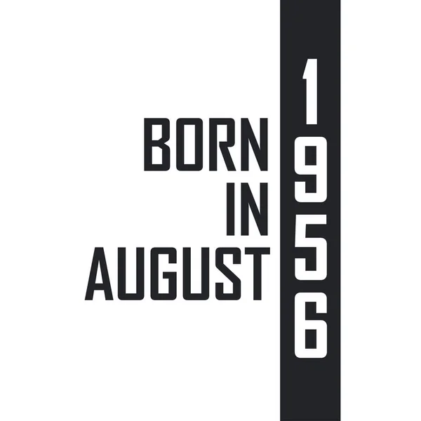 Nascido Agosto 1956 Celebração Aniversário Para Aqueles Nascidos Agosto 1956 — Vetor de Stock