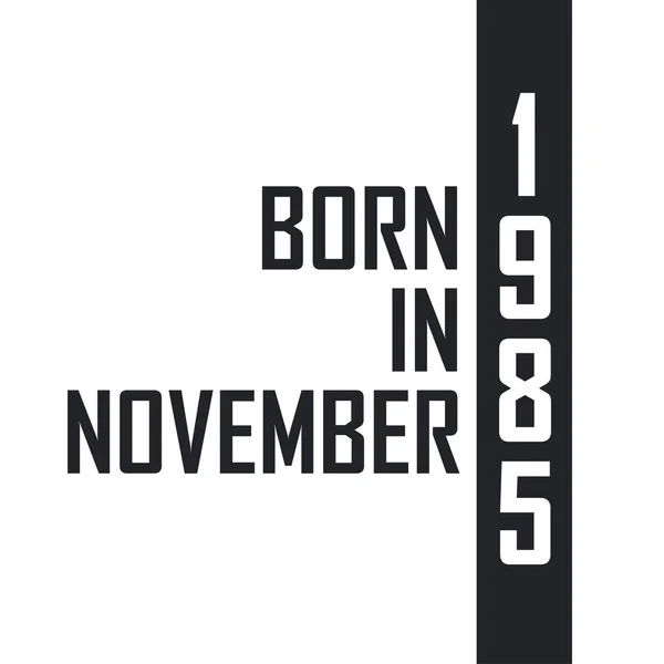 Родился Ноябре 1985 Года День Рождения Тех Родился Ноябре 1985 — стоковый вектор