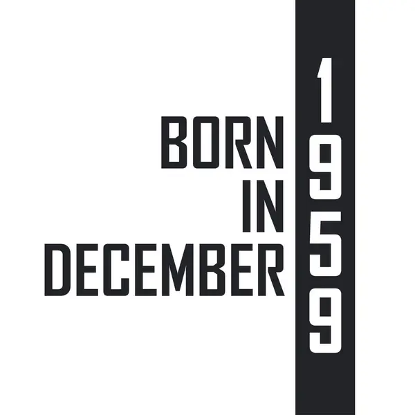 Γεννήθηκε Τον Δεκέμβριο Του 1959 Γιορτή Γενεθλίων Για Όσους Γεννήθηκαν — Διανυσματικό Αρχείο