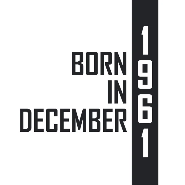 Aralık 1961 Doğumlu Aralık 1961 Doğanlar Için Doğum Günü Kutlaması — Stok Vektör