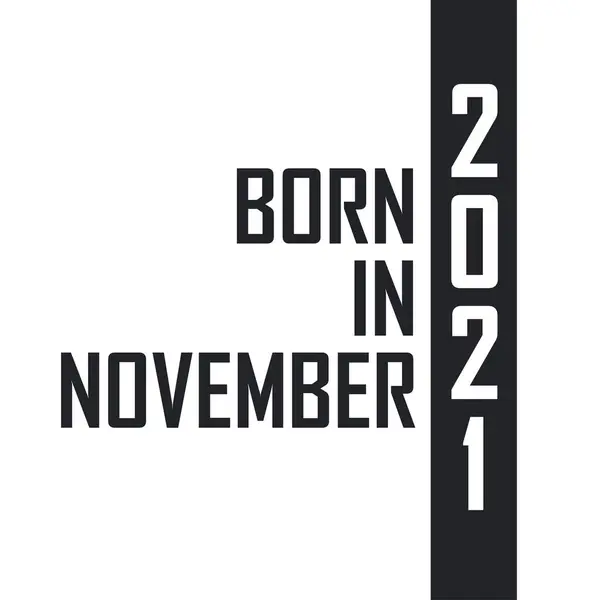 Γεννήθηκε Τον Νοέμβριο Του 2021 Εορτασμός Γενεθλίων Για Όσους Γεννήθηκαν — Διανυσματικό Αρχείο