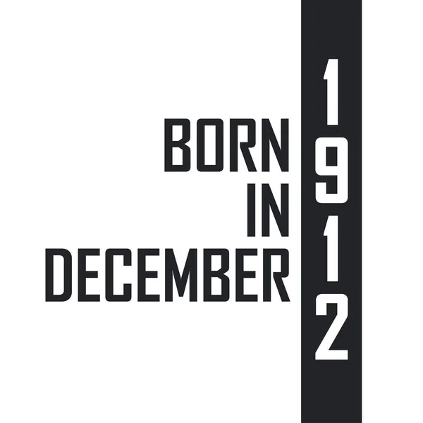 Aralık 1912 Doğumlu Aralık 1912 Doğanlar Için Doğum Günü Kutlaması — Stok Vektör