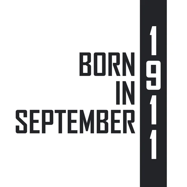 Nascido Setembro 1911 Celebração Aniversário Para Aqueles Nascidos Setembro 1911 — Vetor de Stock