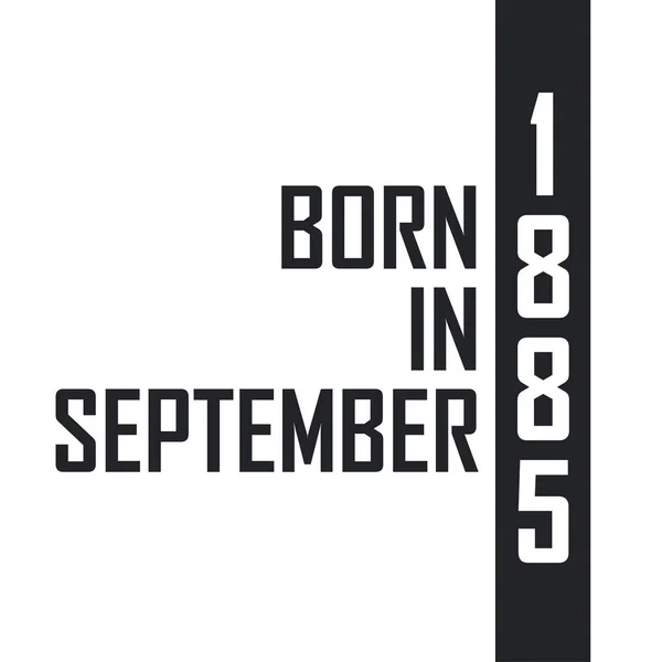 Γεννήθηκε Σεπτέμβριο Του 1885 Γιορτή Γενεθλίων Για Όσους Γεννήθηκαν Τον — Διανυσματικό Αρχείο