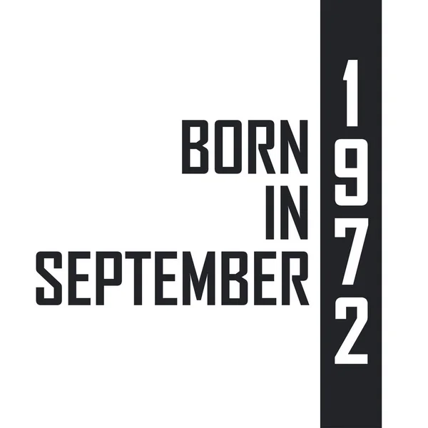 Γεννήθηκε Τον Σεπτέμβριο Του 1972 Γιορτή Γενεθλίων Για Όσους Γεννήθηκαν — Διανυσματικό Αρχείο