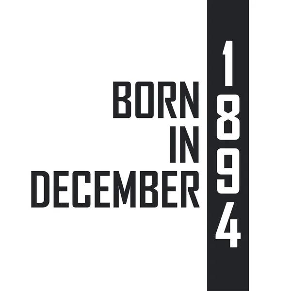 Geboren Dezember 1894 Geburtstagsfeier Für Die Dezember 1894 Geborenen — Stockvektor