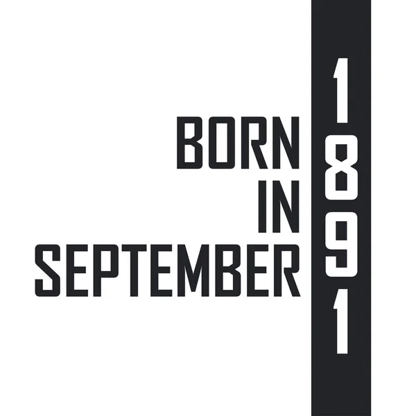 Born September 1891 Birthday Celebration Those Born September 1891 — Stock Vector