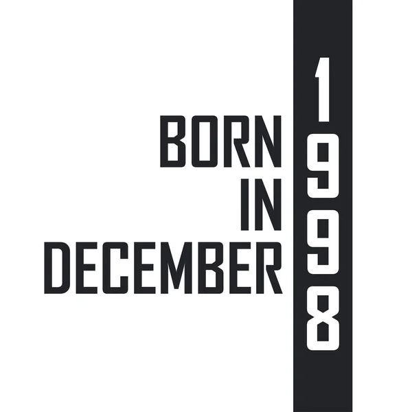 Nascido Dezembro 1998 Celebração Aniversário Para Aqueles Nascidos Dezembro 1998 — Vetor de Stock