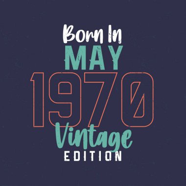 Mayıs 1970 Vintage Edition doğumlu. Mayıs 1970 'te doğanlar için klasik doğum günü tişörtü