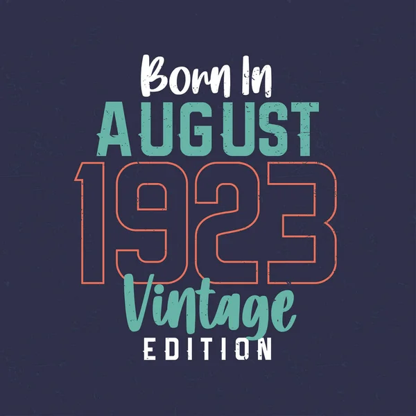Γεννήθηκε Τον Αύγουστο Του 1923 Vintage Edition Εσοδεία Shirt Γενεθλίων — Διανυσματικό Αρχείο
