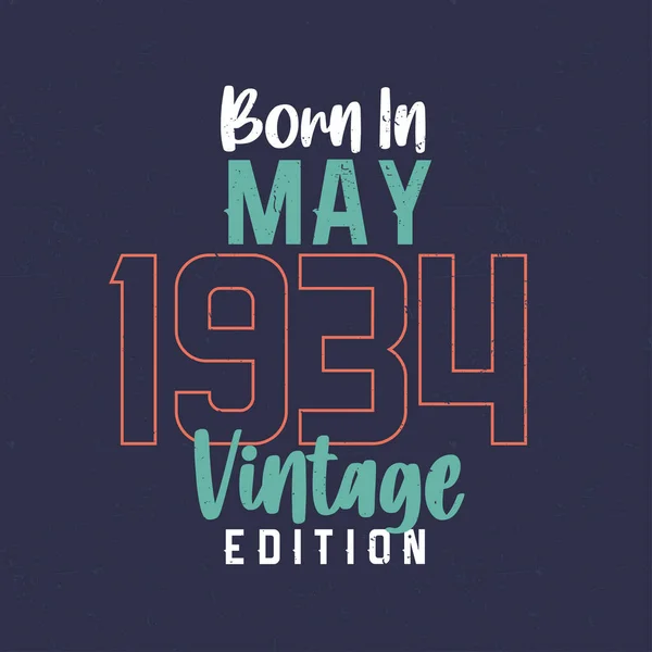 Born May 1934 Vintage Edition Vintage Birthday Shirt Those Born — Stock Vector