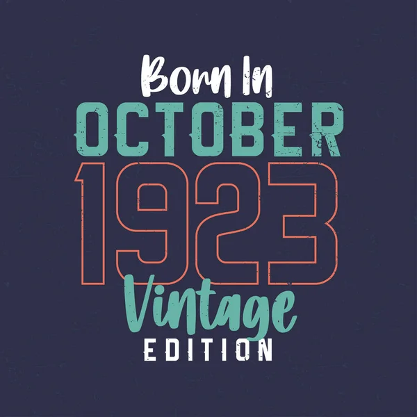Nascido Outubro 1923 Vintage Edition Shirt Aniversário Vintage Para Aqueles — Vetor de Stock