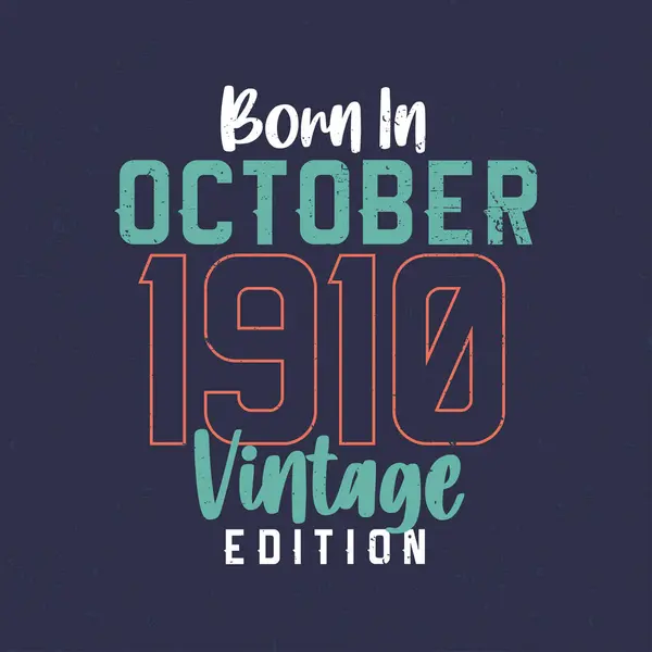 Ekim 1910 Vintage Edition Doğumlu Ekim 1910 Doğanlar Için Klasik — Stok Vektör