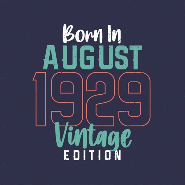 1929年8月ヴィンテージ版生まれ 1929年8月生まれの方のためのヴィンテージ誕生日Tシャツ — ストックベクタ