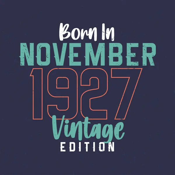 Kasım 1927 Vintage Edition Doğumlu Kasım 1927 Doğanlar Için Klasik — Stok Vektör