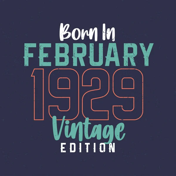 Γεννήθηκε Τον Φεβρουάριο Του 1929 Vintage Edition Εσοδεία Shirt Γενεθλίων — Διανυσματικό Αρχείο