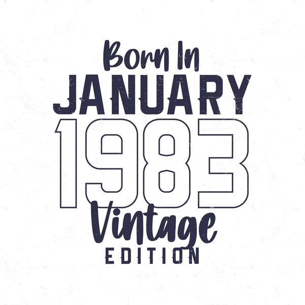 Γεννήθηκε Τον Ιανουάριο Του 1983 Vintage Shirt Γενεθλίων Για Όσους — Διανυσματικό Αρχείο