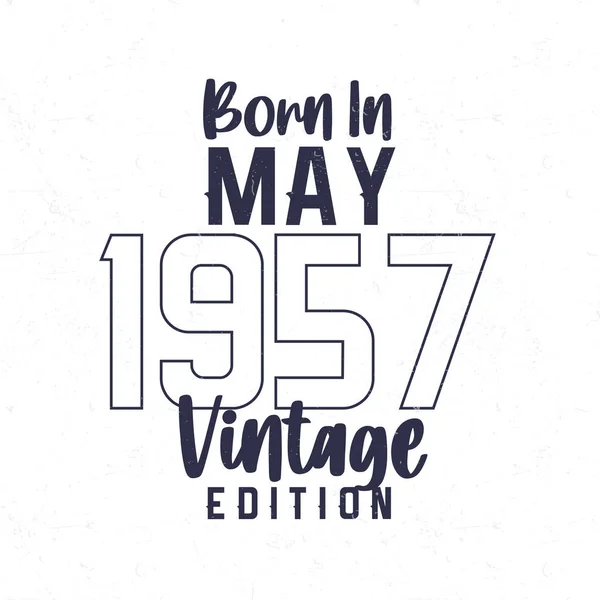Mayıs 1957 Doğumlu 1957 Doğanlar Için Klasik Doğum Günü Tişörtü — Stok Vektör