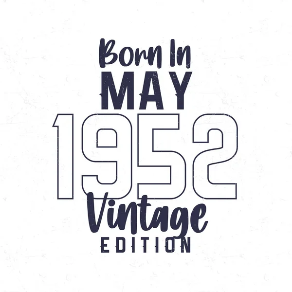 Mayıs 1952 Doğumlu 1952 Doğanlar Için Klasik Doğum Günü Tişörtü — Stok Vektör