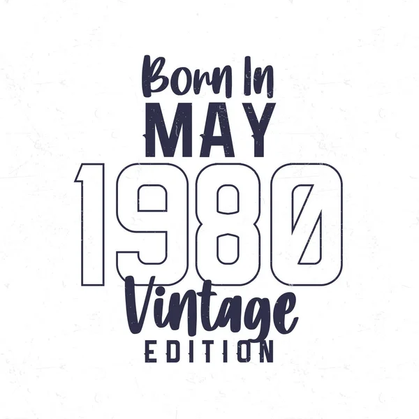 Born May 1980 Vintage Birthday Shirt Those Born Year 1980 — Stock Vector