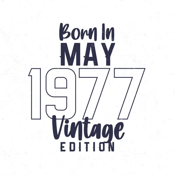 Nascido Maio 1977 Shirt Aniversário Vintage Para Aqueles Nascidos Ano — Vetor de Stock