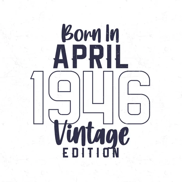 Nisan 1946 Doğumlu 1946 Yılında Doğanlar Için Klasik Doğum Günü — Stok Vektör