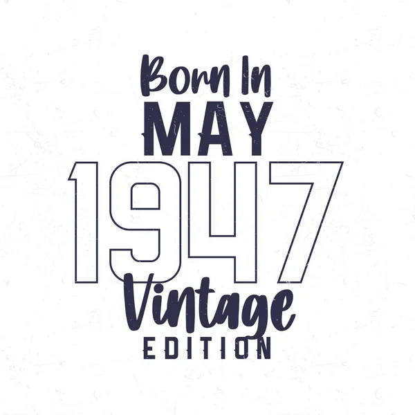 Mayıs 1947 Doğumlu 1947 Yılında Doğanlar Için Klasik Doğum Günü — Stok Vektör