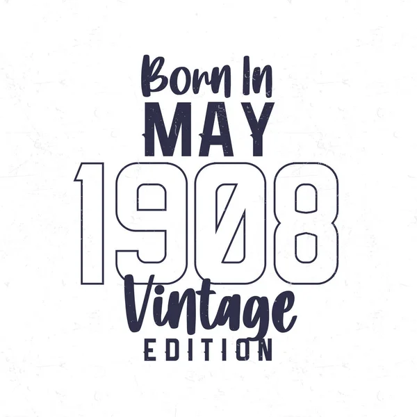 Mayıs 1908 Doğumlu 1908 Doğanlar Için Klasik Doğum Günü Tişörtü — Stok Vektör