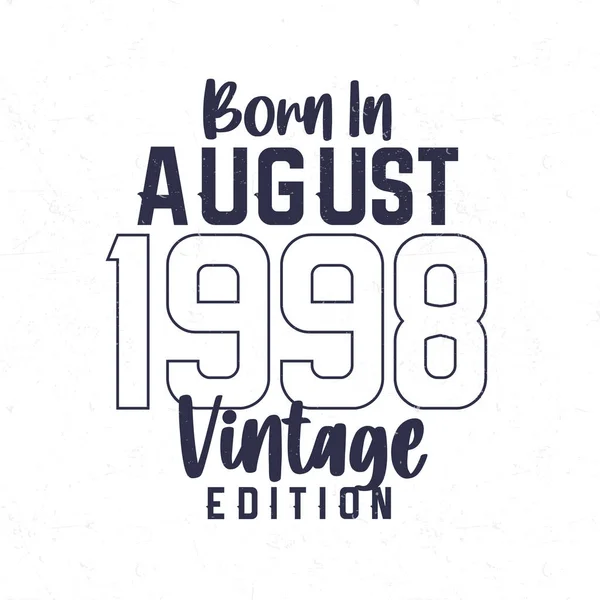 Född Augusti 1998 Vintage Födelsedag Shirt För Dem Som Födda — Stock vektor