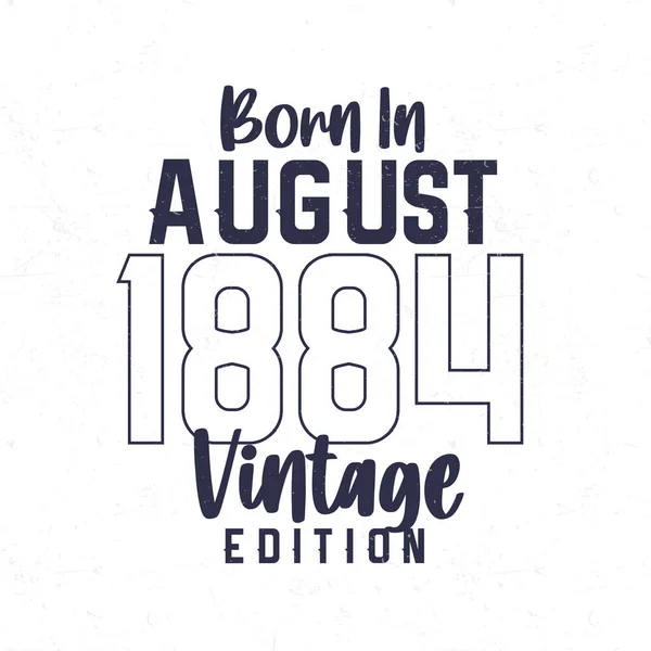 Geboren Augustus 1884 Vintage Verjaardags Shirt Voor Degenen Geboren Het — Stockvector