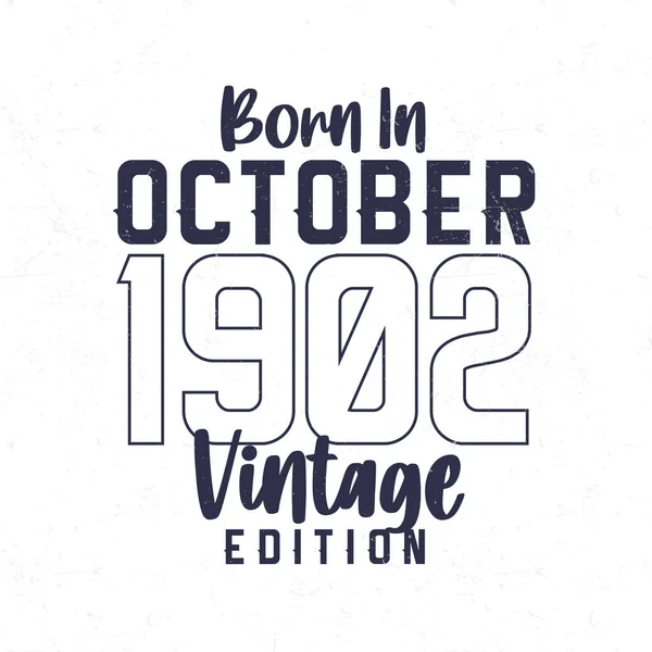 Ekim 1902 Doğumlu 1902 Doğanlar Için Klasik Doğum Günü Tişörtü — Stok Vektör