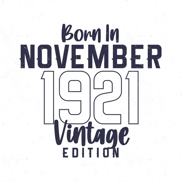 Geboren November 1921 Vintage Geburtstags Shirt Für Die Jahr 1921 — Stockvektor
