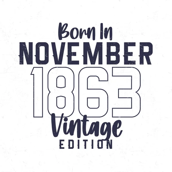 Born November 1863 Vintage Birthday Shirt Those Born Year 1863 — Stock Vector